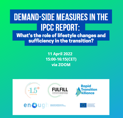 Nachfrage-basierte Maßnahmen im IPCC Bericht: Welche Rolle spielen Änderungen des Lebensstils und Suffizienz für den Wandel? 11. April 2022 15:00-16:15 (CET) auf Zoom